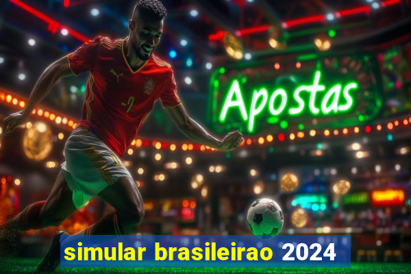 simular brasileirao 2024